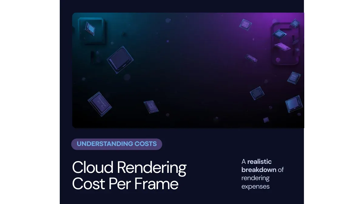 How Much Does Cloud Rendering Cost Per Frame? A Realistic Breakdown