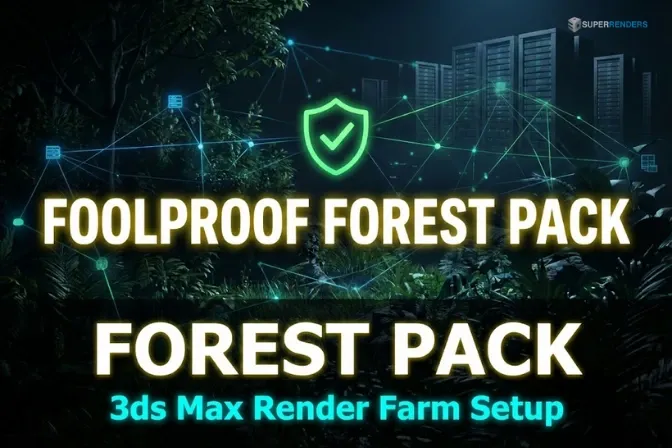 Preparing Forest Pack Scenes for 3ds Max Render Farms: A Professional Guide