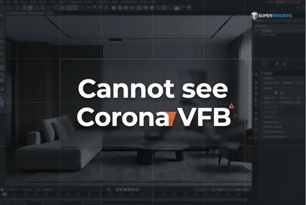 How to Fix: Cannot see Corona VFB when Rendering