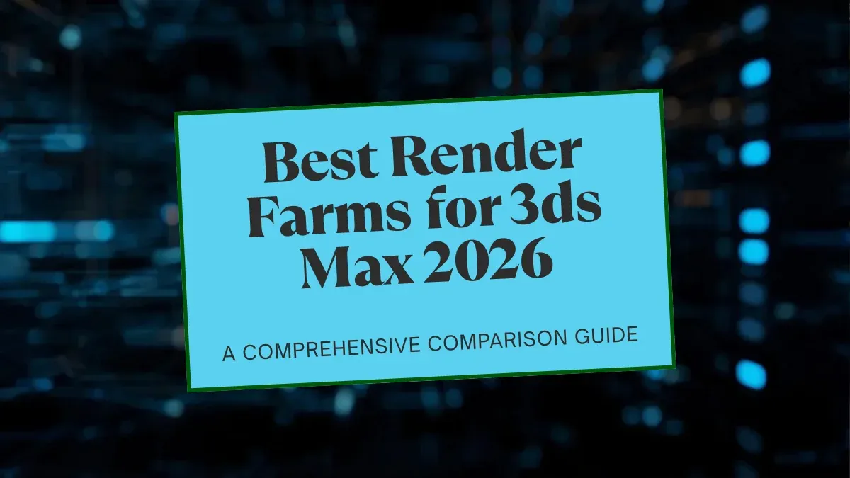Best Render Farms for 3ds Max in 2026: A Practical Comparison