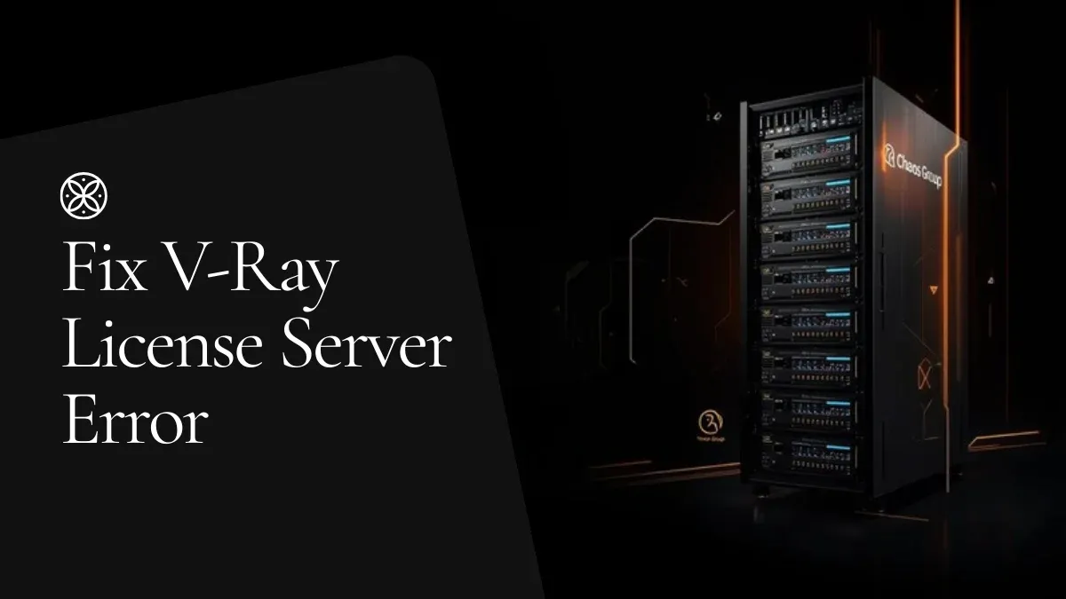 Fix V-Ray License Server Errors: Complete Troubleshooting Guide