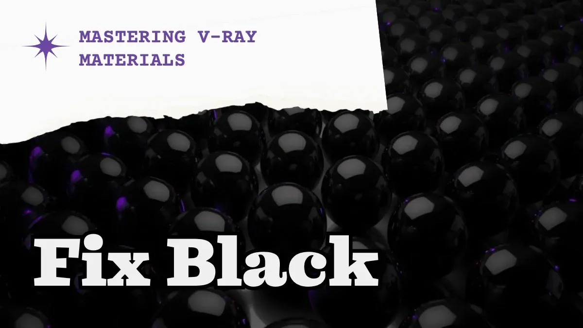 V-Ray Materials Appear Black in 3ds Max Viewports: Fixes & Causes